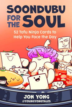 Misc. Soondubu for the Soul: 52 Fun-Filled Tofu Cards to Help You Face the Day (New Age Self-Help, Mental Health) Book