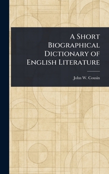 Short Biographical Dictionary of English Literature