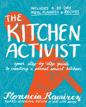 Hardcover The Kitchen Activist: Your Step-By-Step Guide to Creating a Planet Smart Kitchen Book