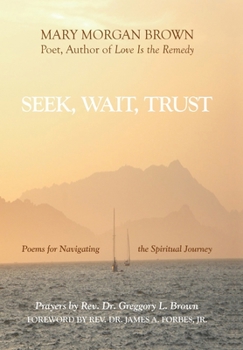 Hardcover Seek, Wait, Trust: Poems for Navigating the Spiritual Journey Book