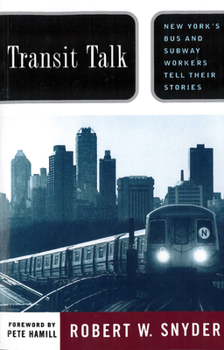 Paperback Transit Talk: New Yorks Bus and Subway Workers Tell Their Stories Book