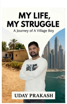 Paperback My life and My struggle: The Journey of a Village Boy Book