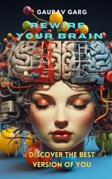Paperback Rewire Your Brain, Discover the Best Version of You Book