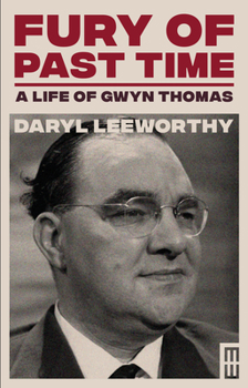 Paperback Fury of Past Time: A Life of Gwyn Thomas Book