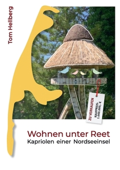 Wohnen unter Reet: Kapriolen einer Nordseeinsel (German Edition)