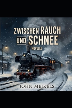 Paperback Zwischen Rauch und Schnee: Roman einer Nachtfahrt im Kriegswinter [German] Book