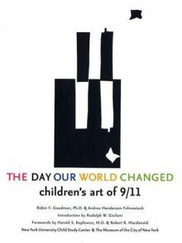 Hardcover The Day Our World Changed: Children's Art of 9/11 Book