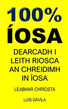 Paperback 100% Íosa: Críostaithe Gan Íosa in Ifreann [Irish] Book