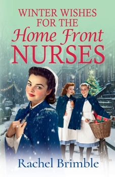 Winter Wishes for the Home Front Nurses - Book #3 of the Home Front Nurses