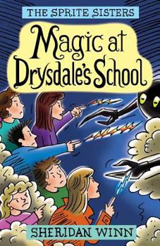 Magic at Drysdale's School - Book #7 of the Sprite Sisters