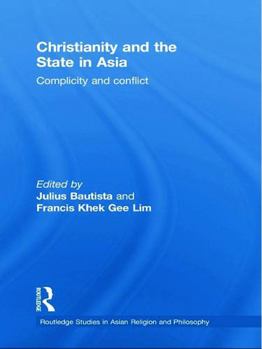 Paperback Christianity and the State in Asia: Complicity and Conflict Book