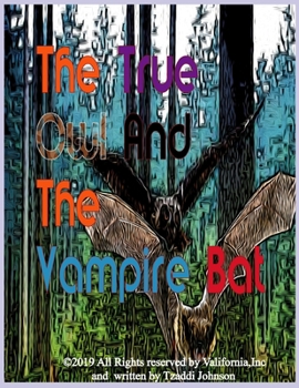 Paperback The True Owl And The Vampire Bat Book