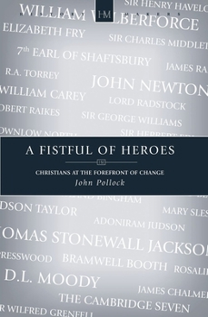 Paperback A Fistful of Heroes: Christians at the Forefront of Change Book