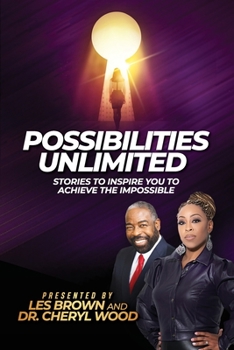 Paperback Possibilities Unlimited: Stories to inspire you to achieve the impossible Book