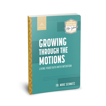 Paperback Growing Through the Motions: Living Your Faith with Intention Book