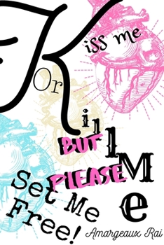 Paperback Kiss Me or Kill Me: Set Me Free Book