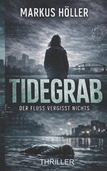 Paperback TIDEGRAB: Der Fluss vergisst nichts (German Edition) [German] Book