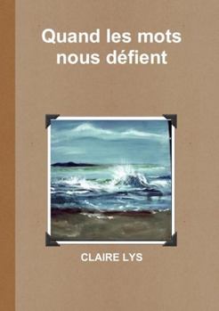 Paperback Quand les mots nous dZfient [French] Book