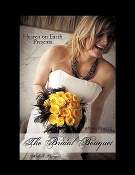 Paperback Heaven on Earth Presents The Bridal Bouquet Book