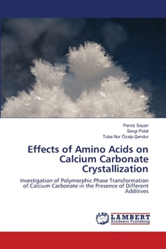 Paperback Effects of Amino Acids on Calcium Carbonate Crystallization Book