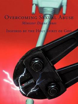 Paperback Overcoming Sexual Abuse: Inspired by the Holy Spirit of God Book