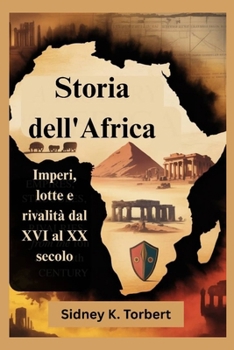 Storia dell'Africa: Imperi, lotte e rivalità dal XVI al XX secolo