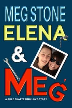 Paperback Elena & Meg: A Rule Shattering Love Story Book