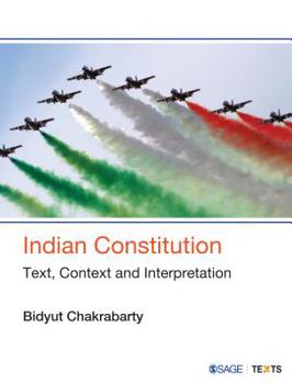 Indian Constitution: Text, Context and Interpretation