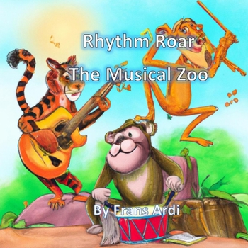 Paperback Rhythm Roar The Musical Zoo: Children Story about tiger lion monkey who plays music piano band Book