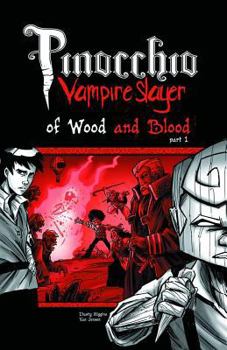 Paperback Pinocchio, Vampire Slayer Volume 3: Of Wood and Blood Part 1 Book