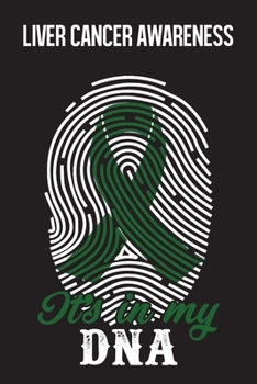 Liver Cancer Awareness: Liver Cancer Journal Notebook (6x9), Liver Cancer Books, Liver Cancer Gifts, Liver Cancer Awareness Products