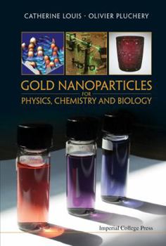 Hardcover Gold Nanoparticles for Physics, Chemistry and Biology Book