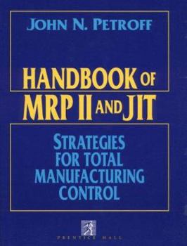 Hardcover Handbook of MRP II and Jit: Strategies for Total Manufacturing Control Book