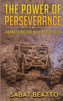 Paperback The Power of Perseverance: Harnessing the Will to Suucced Book