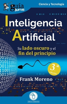 Paperback GuíaBurros: Inteligencia Artificial: Su lado oscuro y el fin del principio [Spanish] Book