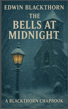 The Bells At Midnight: A Blackthorn Chapbook