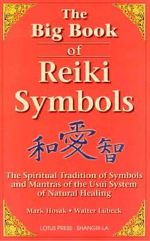 Paperback The Big Book of Reiki Symbols: The Spiritual Transition of Symbols and Mantras of the Usui System of Natural Healing Book