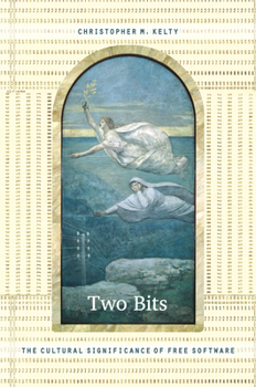 Hardcover Two Bits: The Cultural Significance of Free Software Book