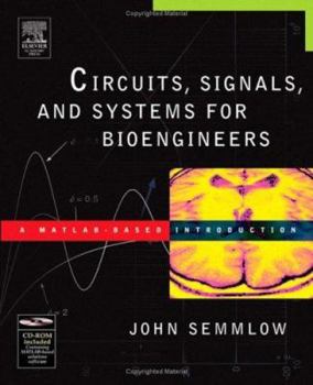 Hardcover Circuits, Signals, and Systems for Bioengineers: A Matlab-Based Introduction Book