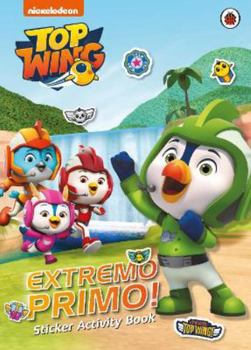 Paperback Top Wing: Extremo Primo! Sticker Activity Book