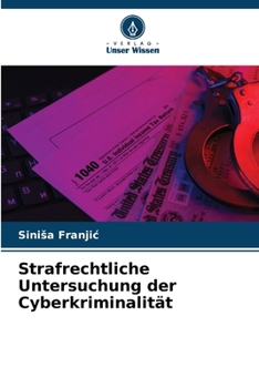Strafrechtliche Untersuchung der Cyberkriminalität (German Edition)