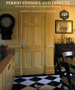 Period Finishes and Effects: A Step-By-Step Guide to Decorating Techniques