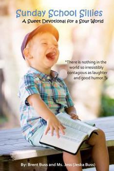 Paperback Sunday School Sillies: A Sweet Devotional for a Sour World Book