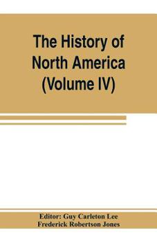 Paperback The History of North America (Volume IV) The Colonization of the Middle state and Maryland Book