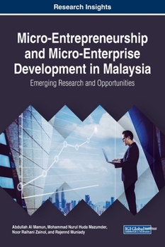 Hardcover Micro-Entrepreneurship and Micro-Enterprise Development in Malaysia: Emerging Research and Opportunities Book