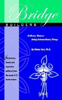 Paperback Bridge Builders: Ordinary Women Doing Extraordinary Things Book