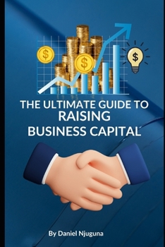 Paperback The Ultimate Guide to Raising Business Capital Book