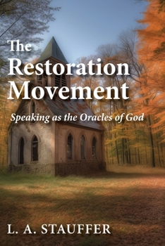 Paperback The Restoration Movement: Speaking as the Oracles of God Book