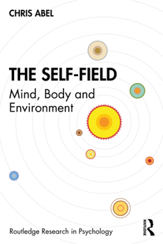 Paperback The Self-Field: Mind, Body and Environment Book