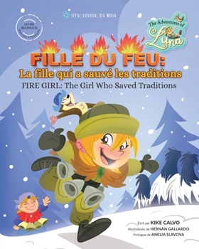 Fille Du Feu: La fille qui a sauvé les traditions.: The Adventures of Luna (Bilingual French - English) (French Edition)
